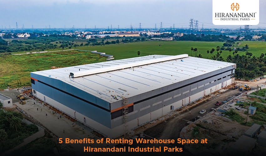 Benefits of Renting Warehouse Space at Hiranandani Industrial Park